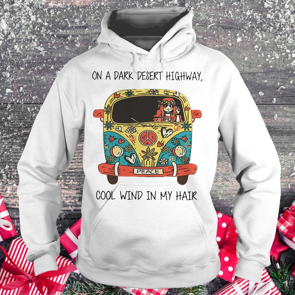 Original Hippie car on a dark desert highway cool wind in my hair shirt Hoodie