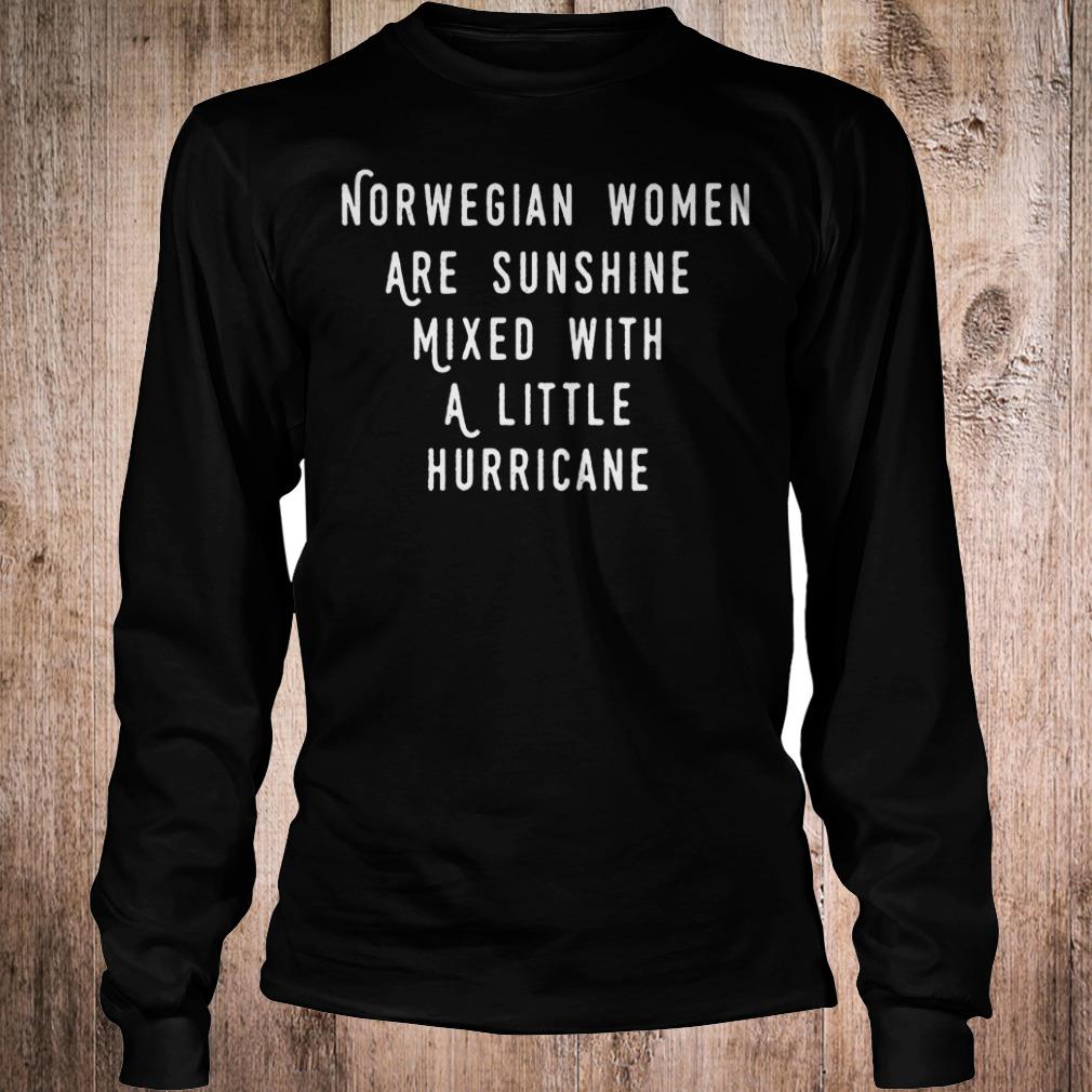 Original Norwegian women are sunshine mixed with a little hurricane shirt 5 Original Norwegian women are sunshine mixed with a little hurricane shirt Longsleeve Tee Unisex