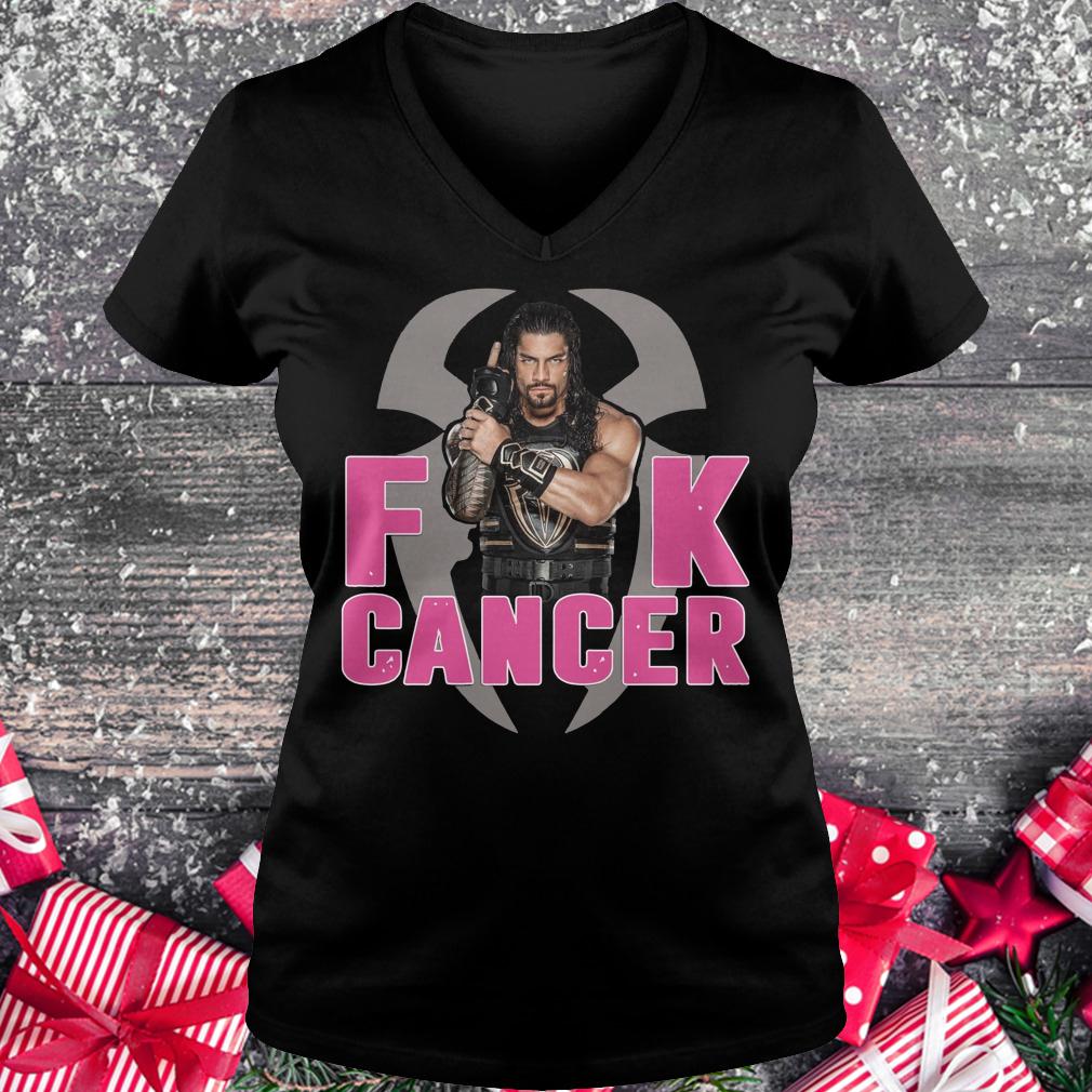 Original Roman Reigns Fuck cancer shirt Ladies V-Neck