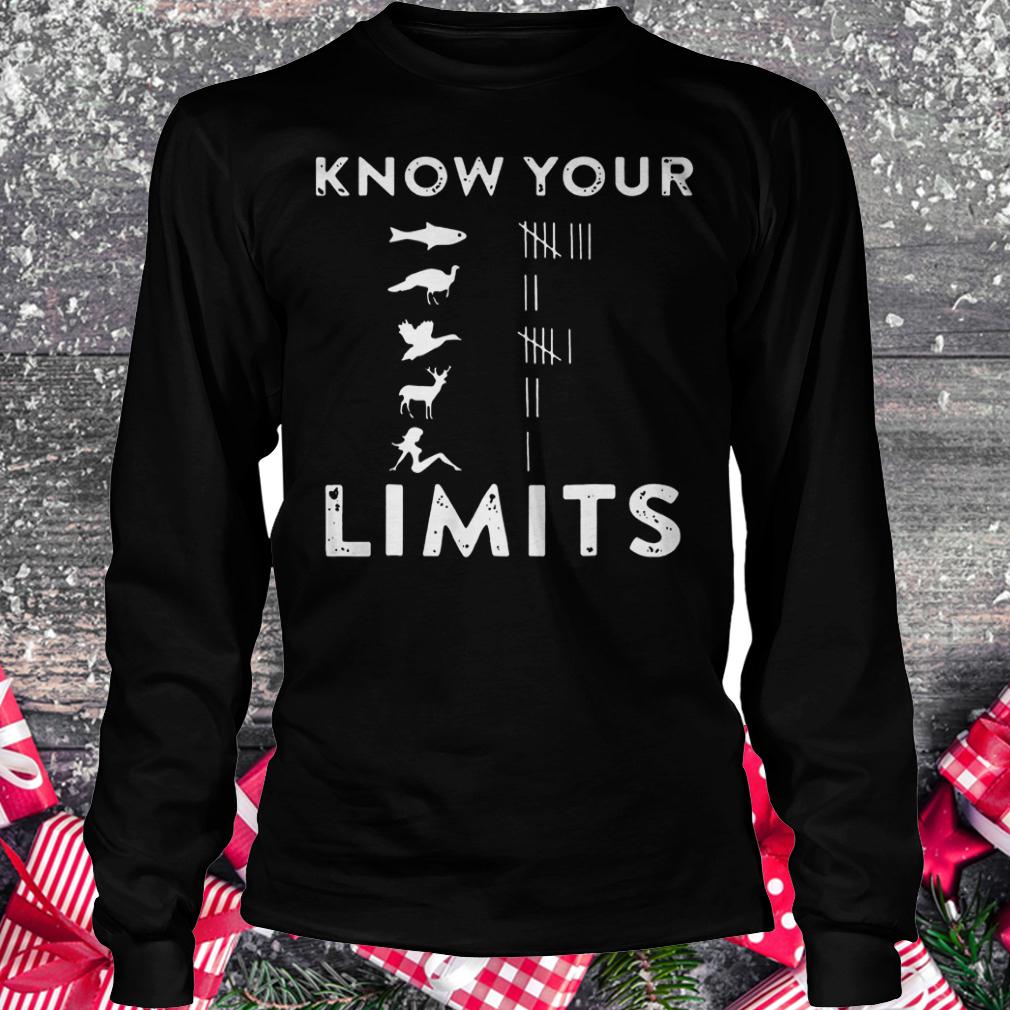 Premium Know your Limits Shirt 5 Premium Know your Limits Shirt Longsleeve Tee Unisex