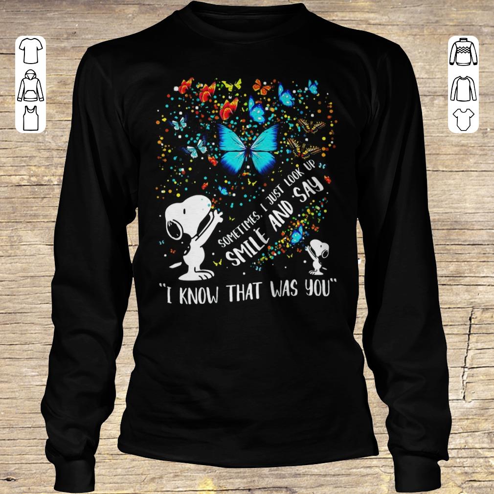 Awesome Snoopy butterfly Sometimes I Just look up smile and say I know that was you shirt Longsleeve Tee Unisex