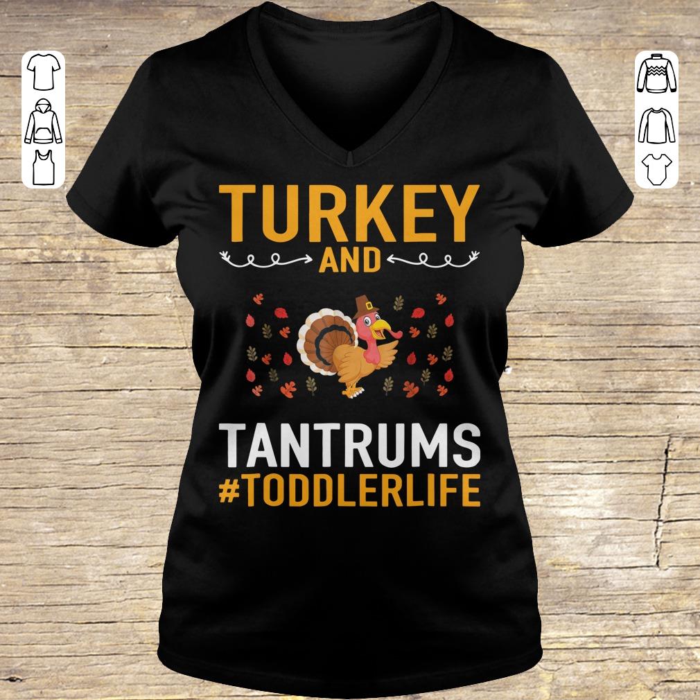 Awesome Turkey And Tantrums Toddler Life shirt sweater Ladies V-Neck