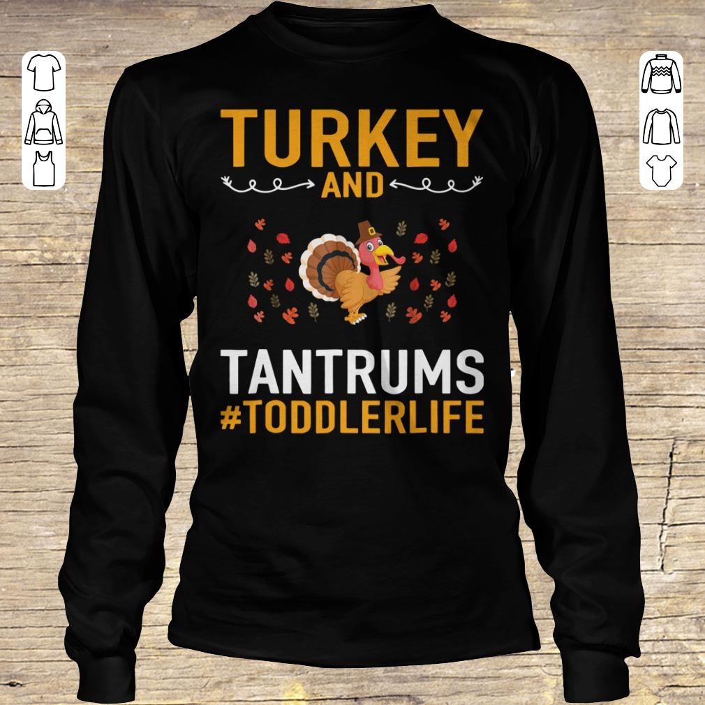 Awesome Turkey And Tantrums Toddler Life shirt sweater Longsleeve Tee Unisex