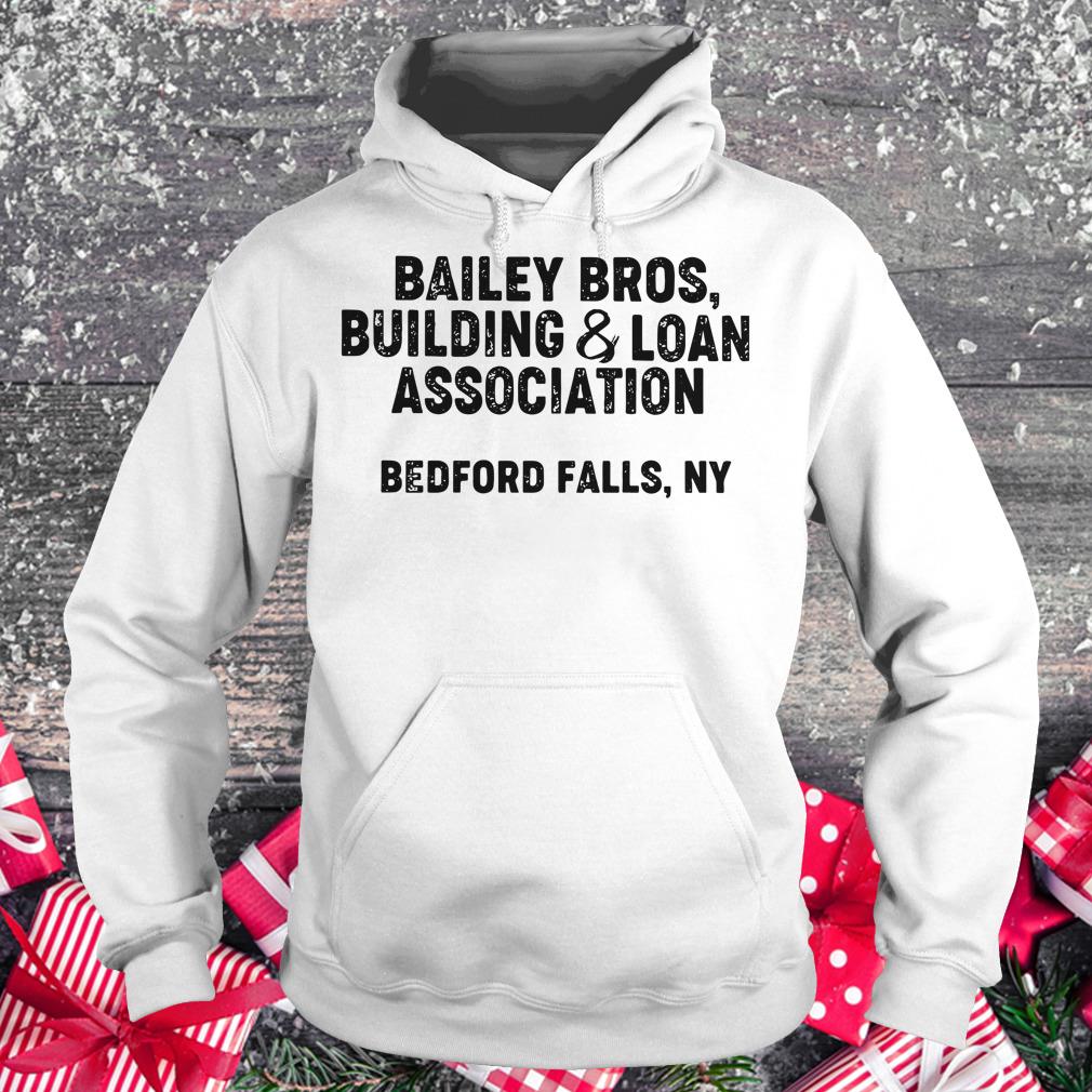 Funny Bailey Bros building Loan Association bedford falls Ny shirt Hoodie