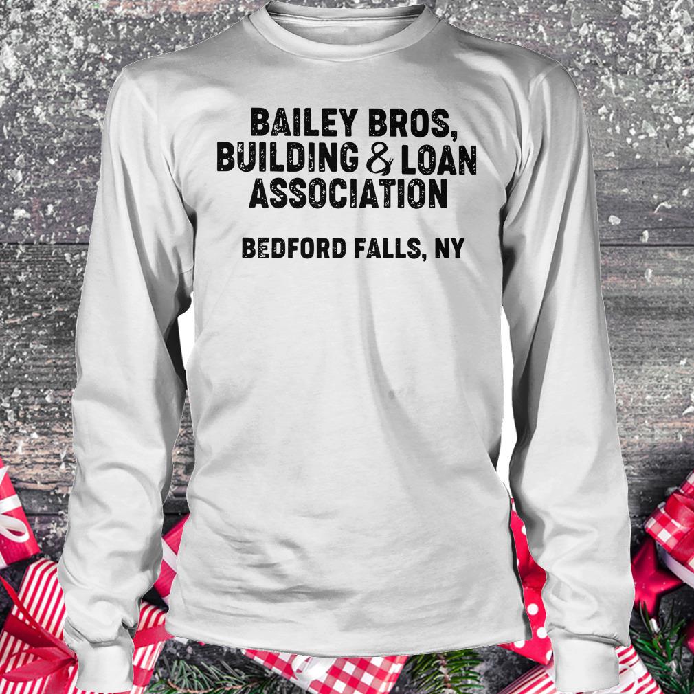 Funny Bailey Bros building Loan Association bedford falls Ny shirt Longsleeve Tee Unisex
