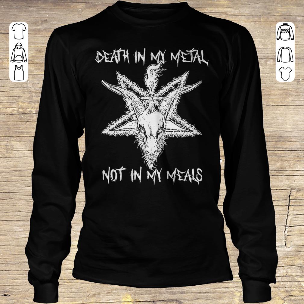 Funny Satan Death in my Metal not in my Meals shirt Longsleeve Tee Unisex