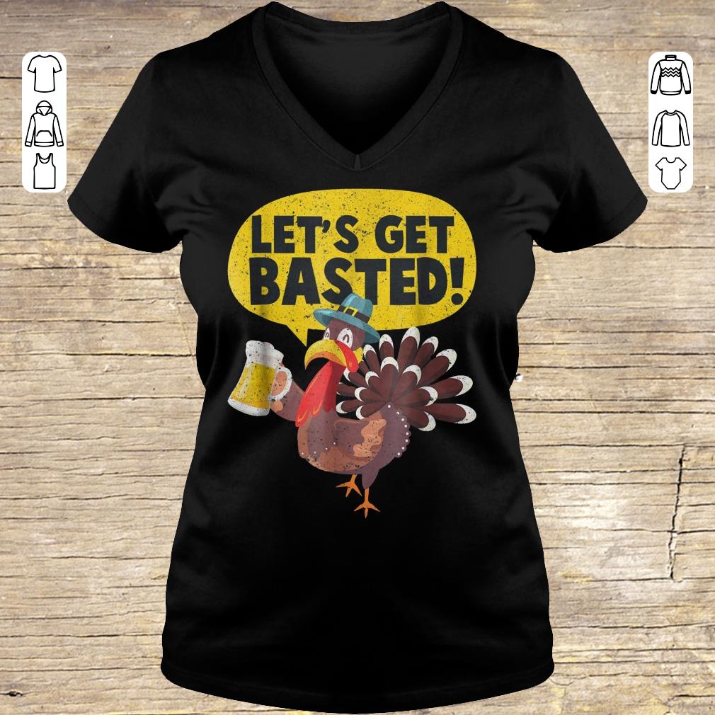 Funny Turkey Let's get basted shirt sweatshirt Ladies V-Neck