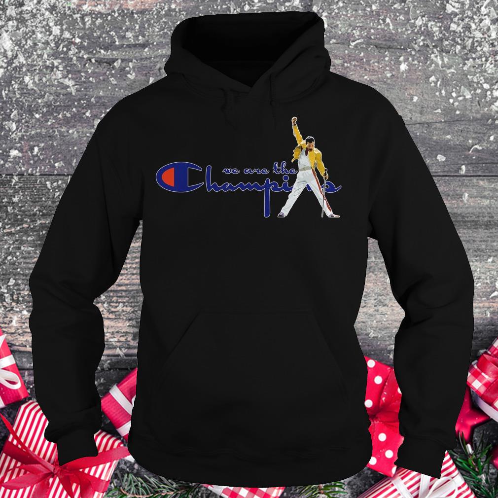 Funny We are the champions shirt Hoodie