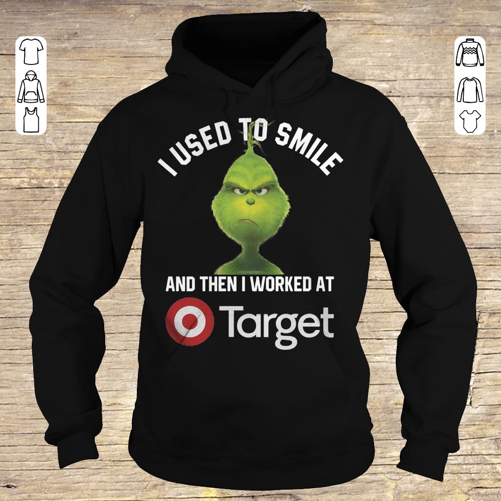 Hot Grinch I used to smile and then i worked at Target shirt, sweater Hoodie