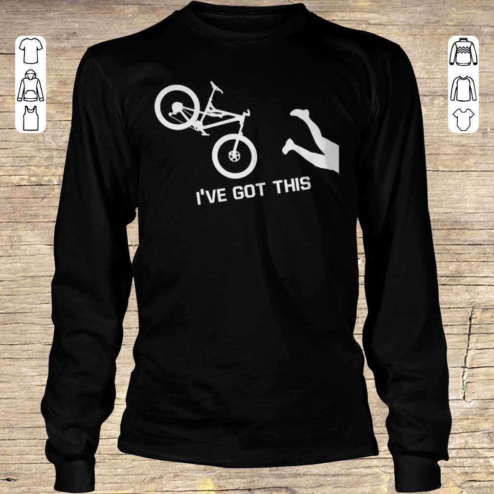 Hot I've Got This Mountain Biking shirt Longsleeve Tee Unisex