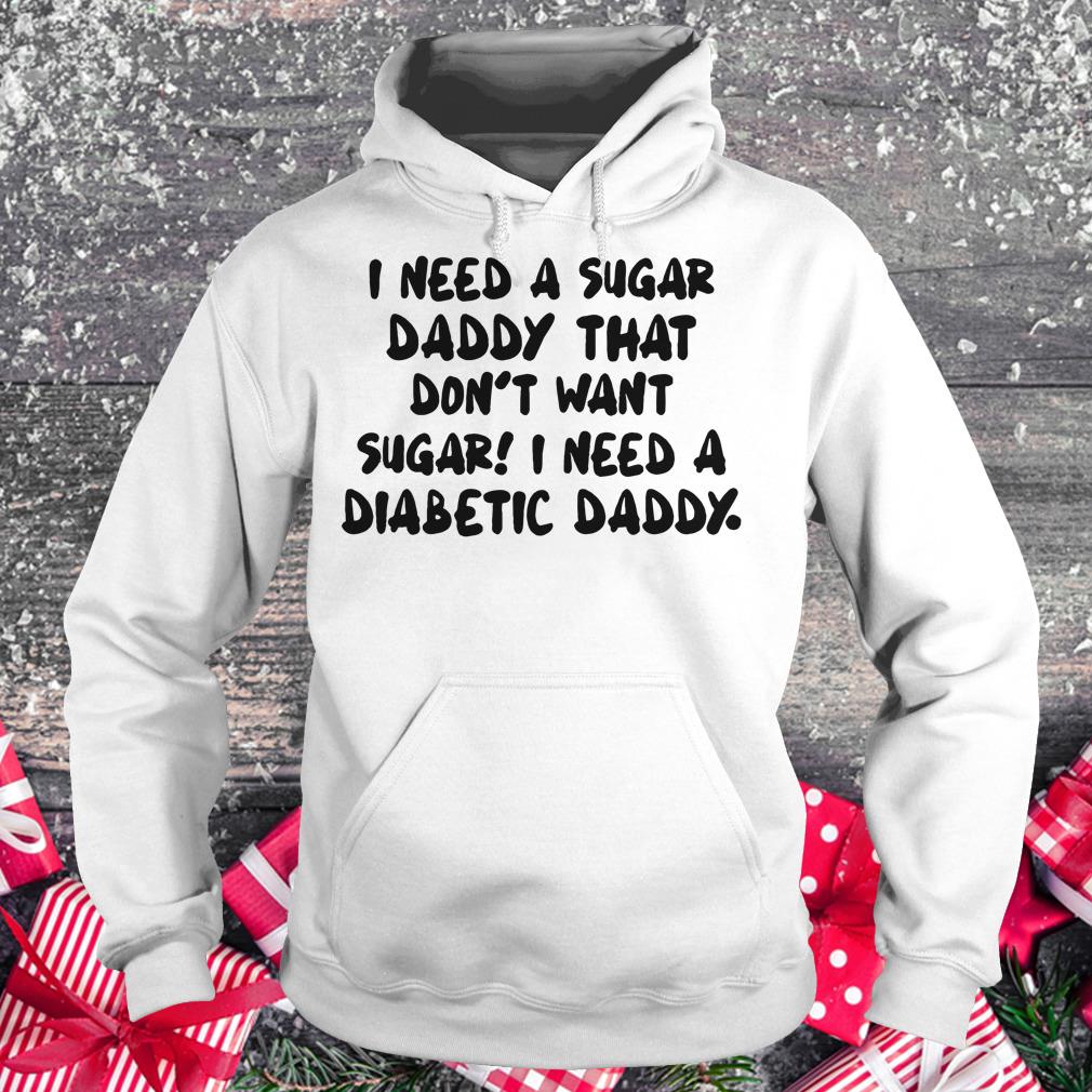 Nice I Need a sugar daddy shirt Hoodie