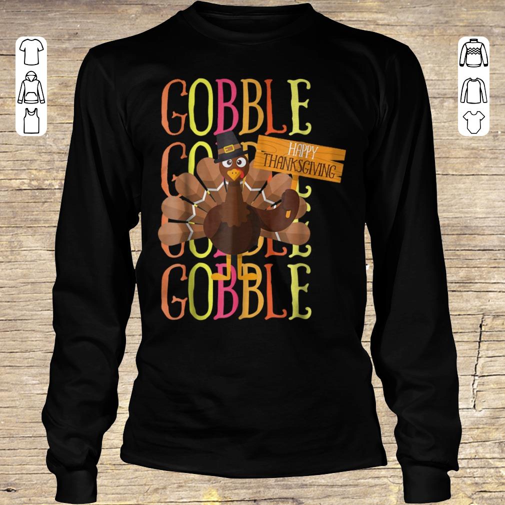 Nice Turkey Pilgrim Gobble Thanksgiving shirt sweater Longsleeve Tee Unisex