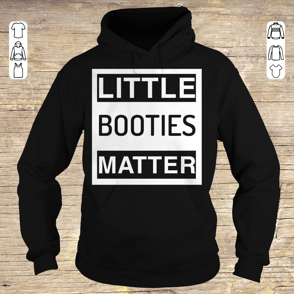 Official Little Booties Matter shirt hoodie Hoodie