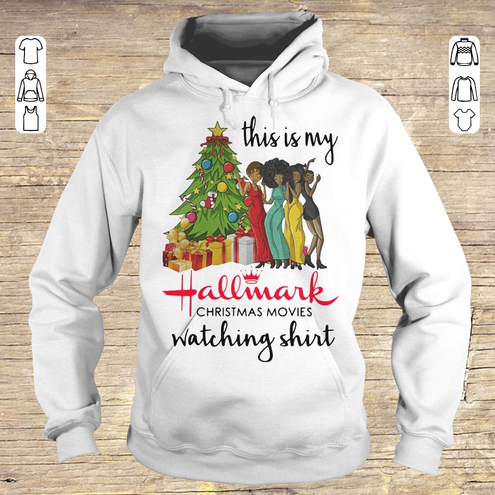 Official This is my Black girls Hallmark Christmas movie watching shirt hoodie Hoodie