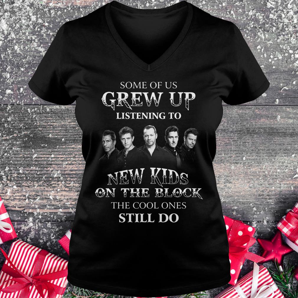 Original Some of us grew up listening to New Kids On The Block the cool ones still do shirt Ladies V-Neck