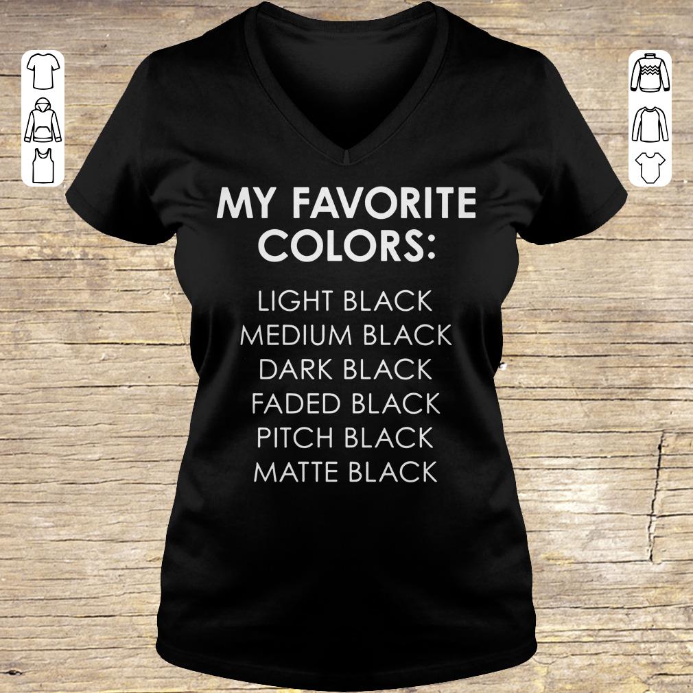 Premium My favorite colors light black medium black dark black faded black pitch black matte black shirt sweater Ladies V-Neck