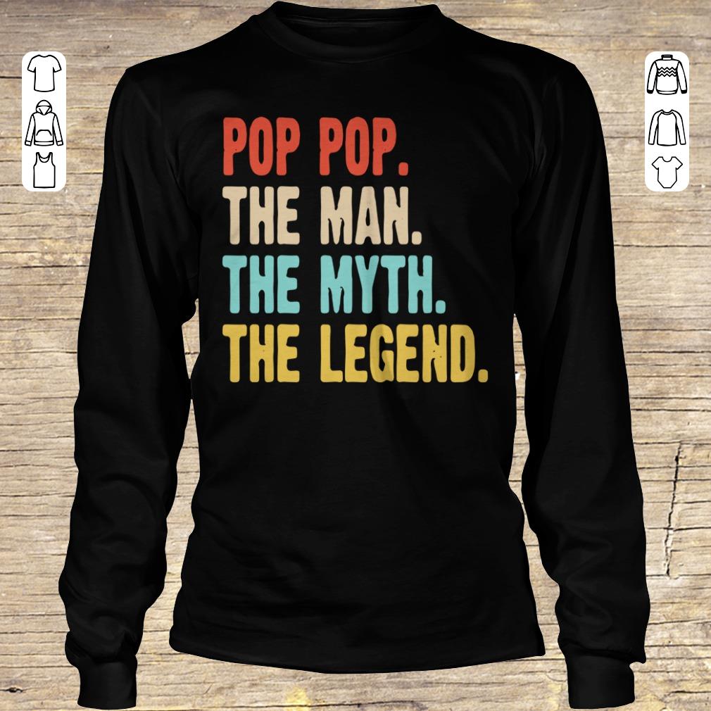 Premium Pop pop the man the myth the legend shirt, sweater Longsleeve Tee Unisex