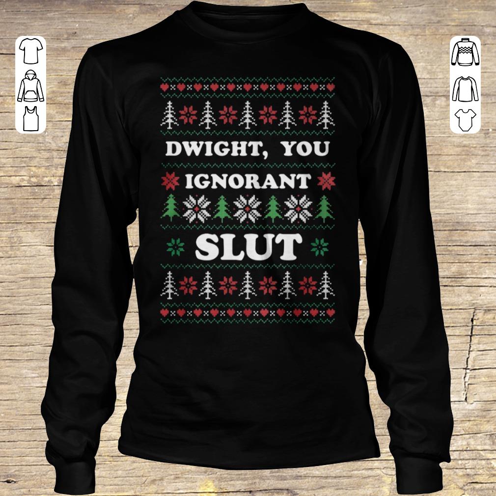 Premium The Office TV Show Dwight, you ignorant Slut shirt hoodie Longsleeve Tee Unisex