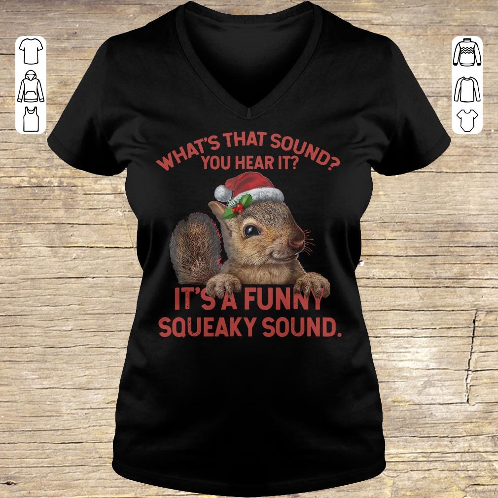 Premium What's that sound you hear it It's a funny squeaky sound shirt sweatshirt Ladies V-Neck