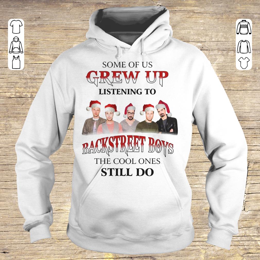 Pretty Some of us grew up listening to Backstreet Boys the cool ones still do shirt Hoodie