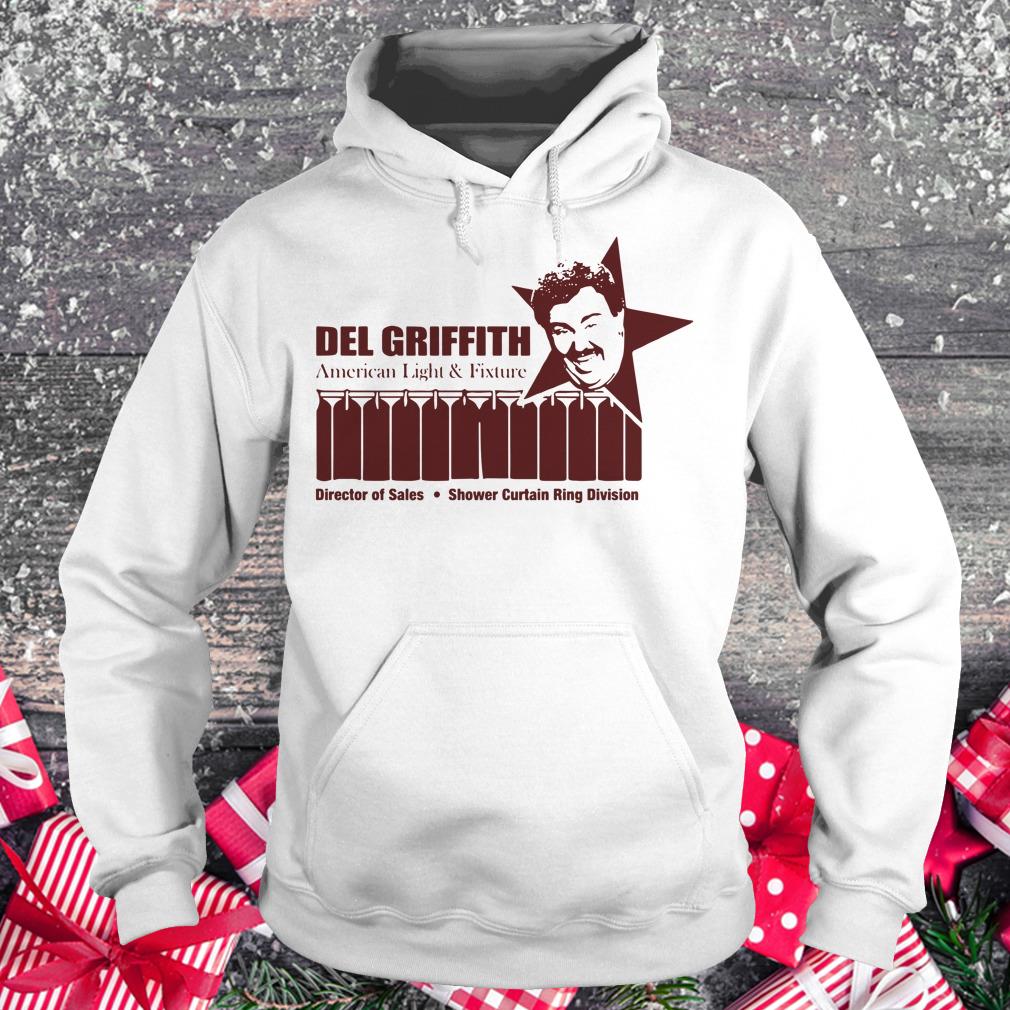 Top Del Griffith director of sale American Light and Fixture shirt Hoodie