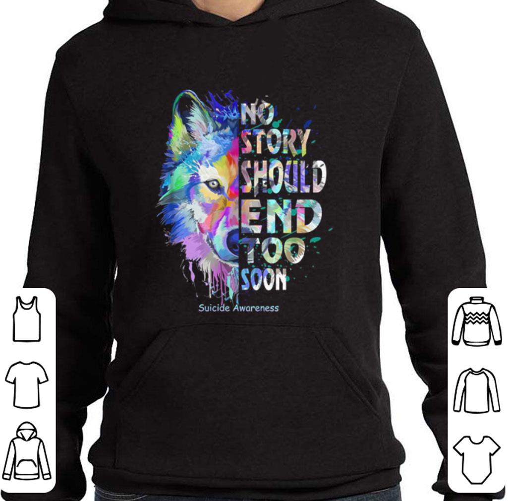 Original Wolf color No story should end too soon Suicide Awareness shirt 2 Original Wolf color No story should end too soon Suicide Awareness shirt
