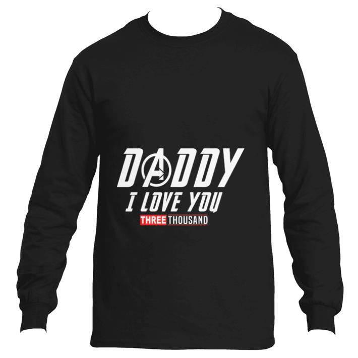 Pretty Daddy I love you three thousand shirt 2 Pretty Daddy I love you three thousand shirt