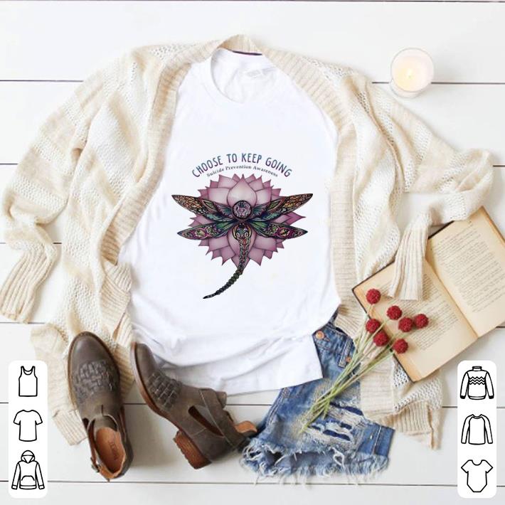 Nice Dragonfly Choose to keep going Suicide Prevention Awareness shirt 6 Nice Dragonfly Choose to keep going Suicide Prevention Awareness shirt