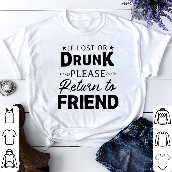 Official If lost or drunk please return to friend shirt 6 Official If lost or drunk please return to friend shirt