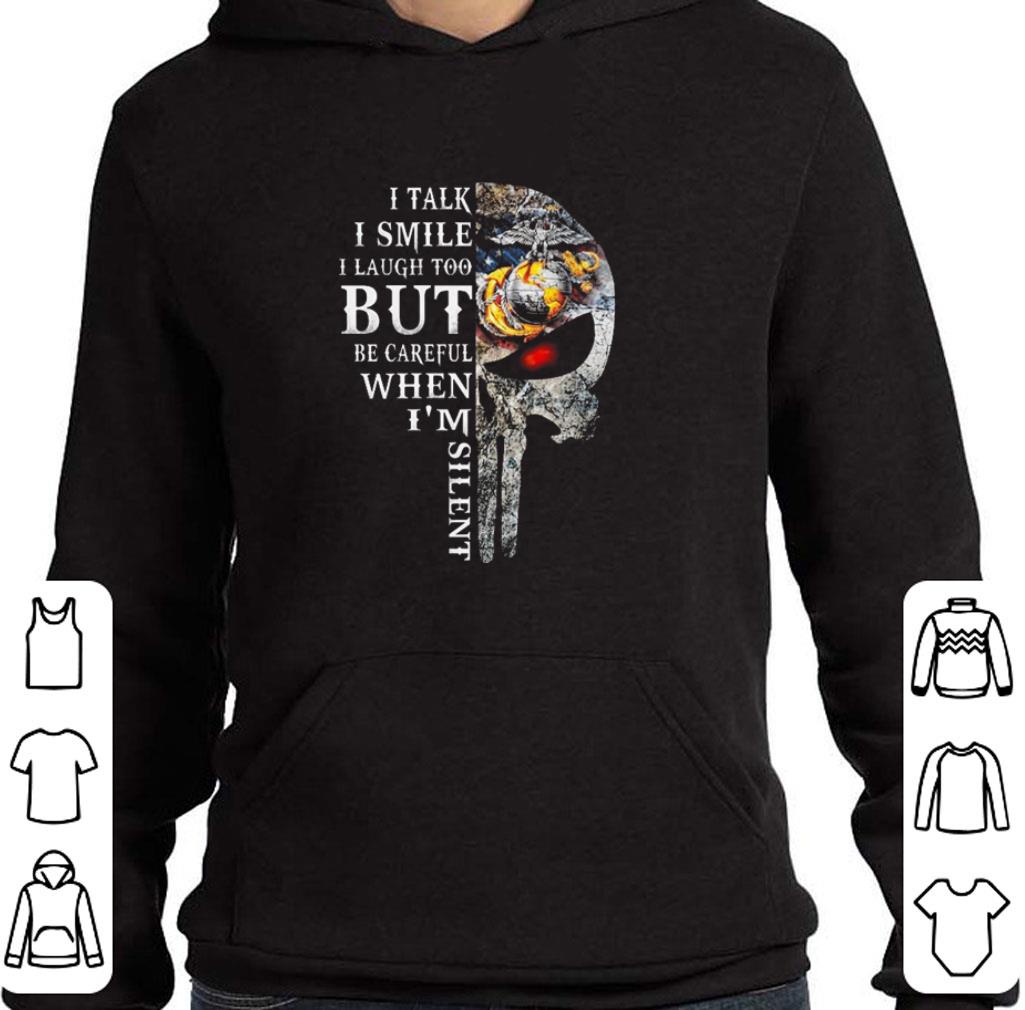 Original Skull US Marine Corps i talk i smile i laugh too but be careful shirt 6 Original Skull US Marine Corps i talk i smile i laugh too but be careful shirt
