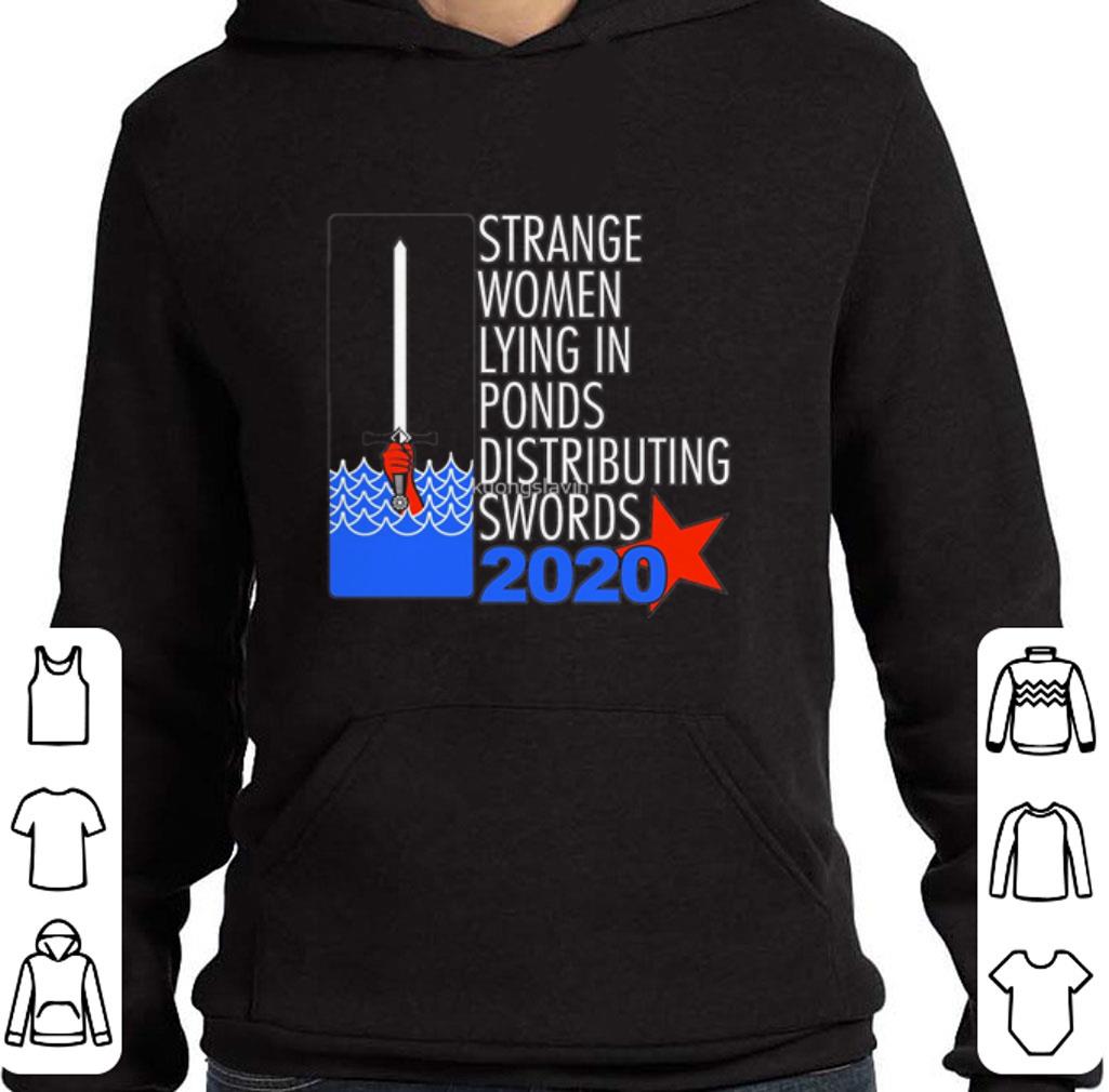 Pretty Strange women lying in ponds distributing swords 2020 shirt 6 Pretty Strange women lying in ponds distributing swords 2020 shirt