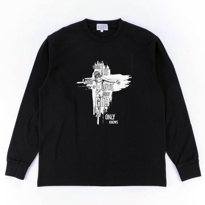 Nice Jesus There is a kind of love that god only knows shirt 2 Nice Jesus There is a kind of love that god only knows shirt