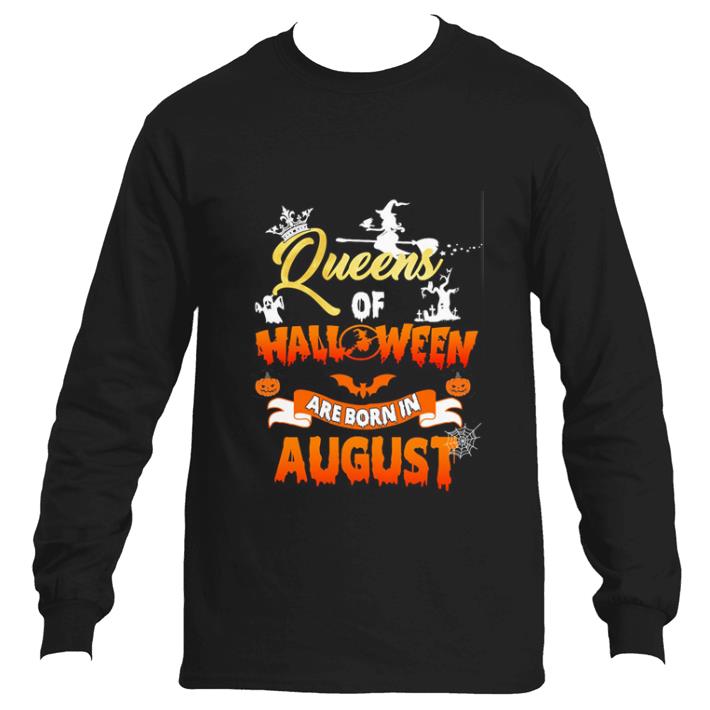 Nice Queens of halloween are born in august shirt 6 Nice Queens of halloween are born in august shirt