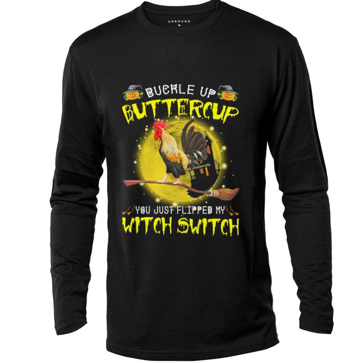 Original Chicken buckle up buttercup you just flipped my witch switch shirt 2 Original Chicken buckle up buttercup you just flipped my witch switch shirt