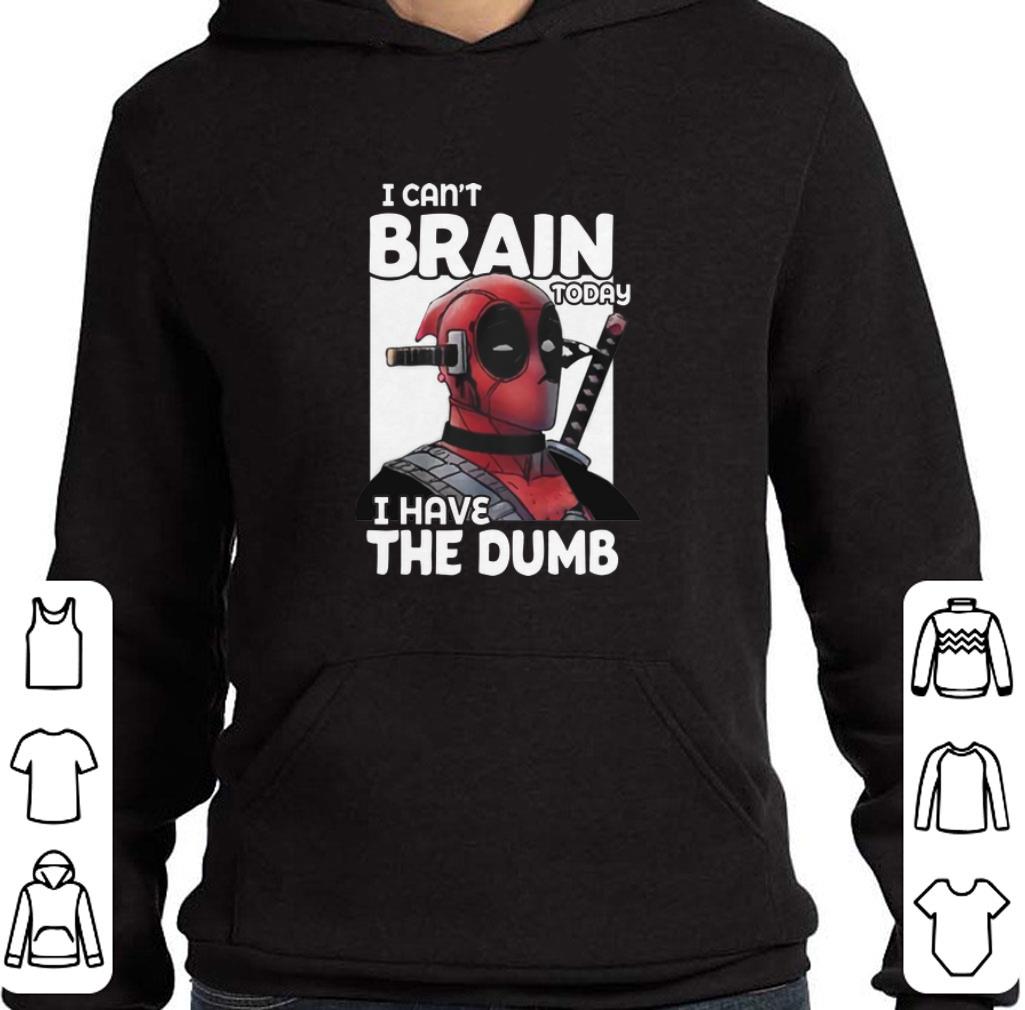 Original Deadpool i can't brain today i have the dumb 2 Original Deadpool i can't brain today i have the dumb