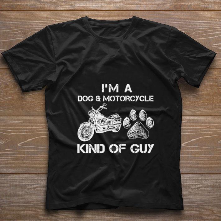 Original I'm a dog & Motorcycle Kind Of Guy shirt