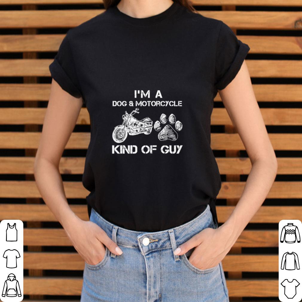 Original I'm a dog & Motorcycle Kind Of Guy shirt
