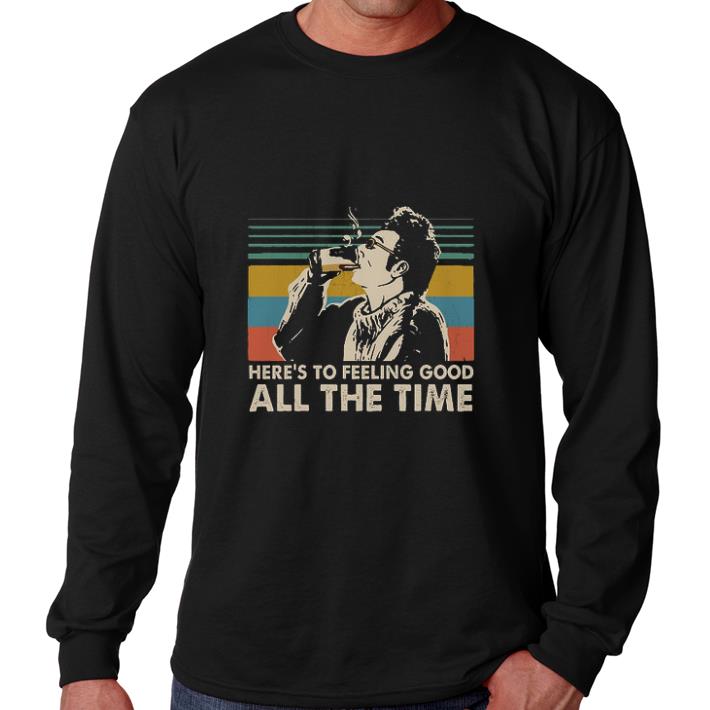 Pretty Cosmo Kramer Here's to feeling good all the time Vintage shirt 6 Pretty Cosmo Kramer Here's to feeling good all the time Vintage shirt
