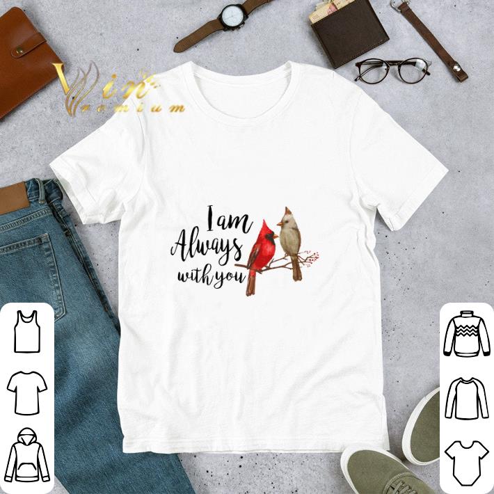 Official Cardinal birds i am always with you shirt 2 Official Cardinal birds i am always with you shirt