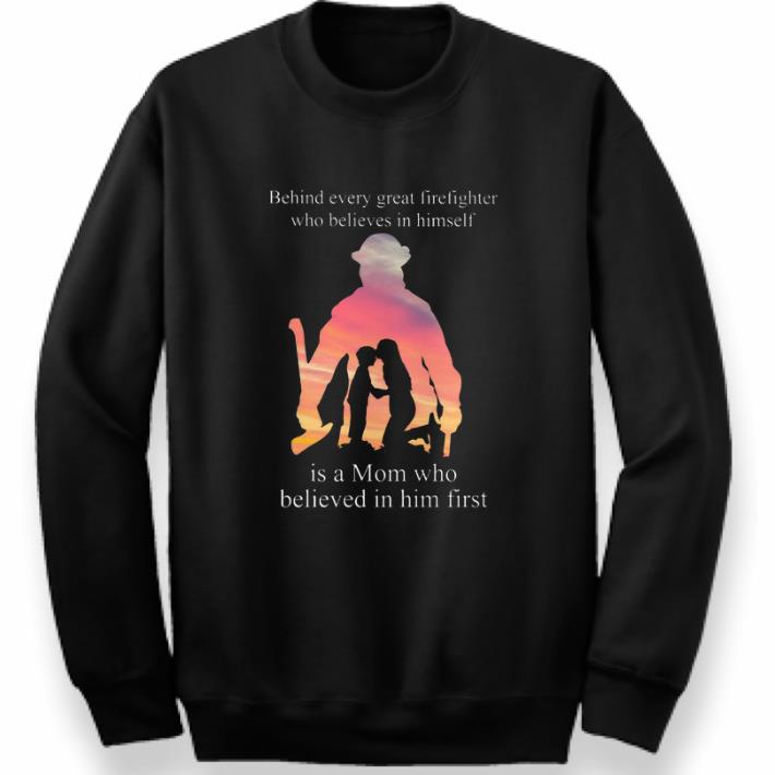 Nice Behind every great firefighter who believes in himself is a mom shirt 6 Nice Behind every great firefighter who believes in himself is a mom shirt