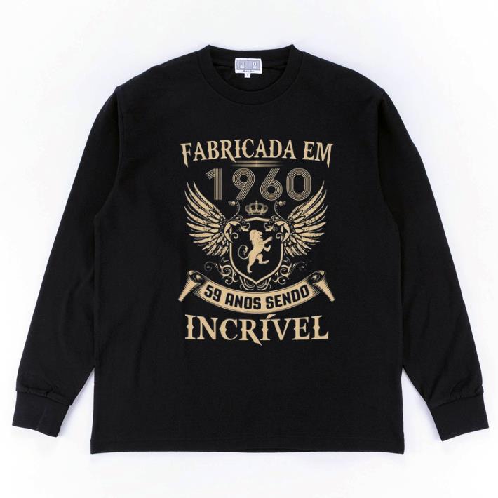 Original Fabricada Em 1960 59 Ands Sendo Incrivel shirt 6 Original Fabricada Em 1960 59 Ands Sendo Incrivel shirt