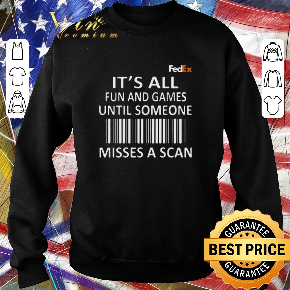 Premium FedEx It's all fun and games until someone misses a scan shirt 6 Premium FedEx It's all fun and games until someone misses a scan shirt