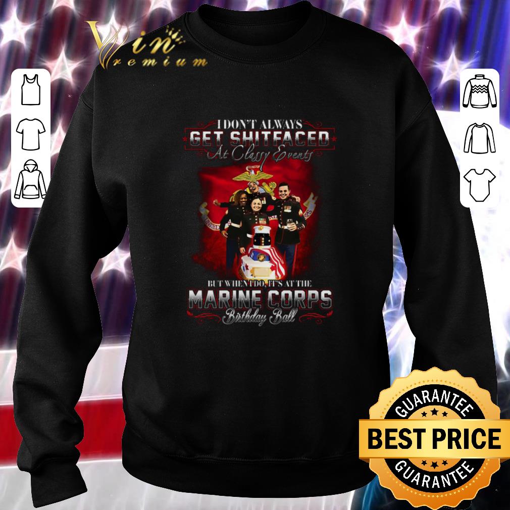 Pretty I don't always get shitfaced at classy events Marine Corps shirt 6 Pretty I don't always get shitfaced at classy events Marine Corps shirt