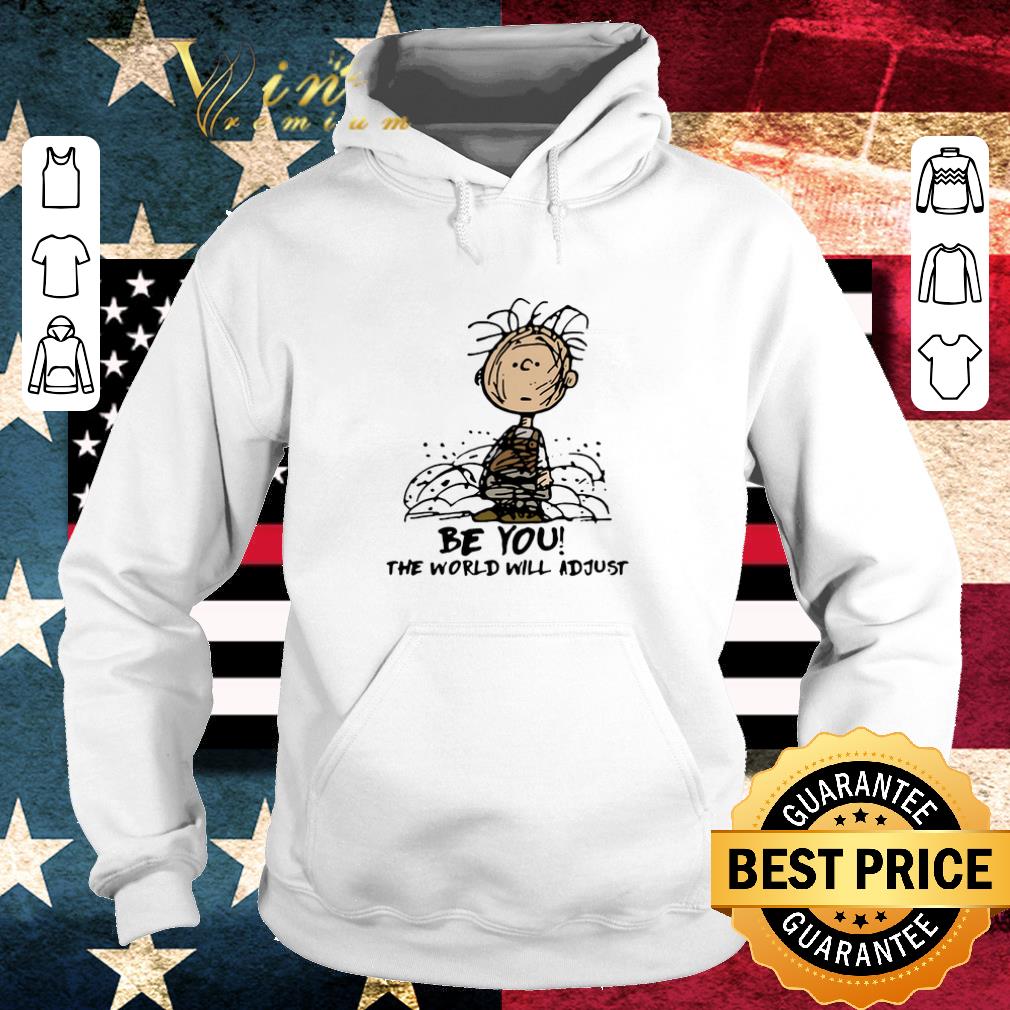 Nice Charlie Brown be you the world will adjust shirt 2 Nice Charlie Brown be you the world will adjust shirt