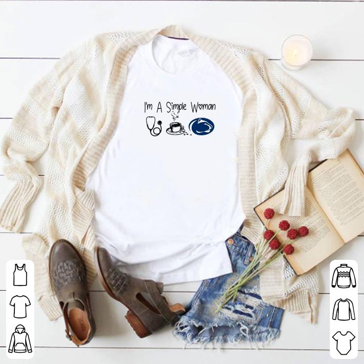 Nice I'm a simple woman I like Nurse Coffee and Penn State shirt 2 Nice I'm a simple woman I like Nurse Coffee and Penn State shirt