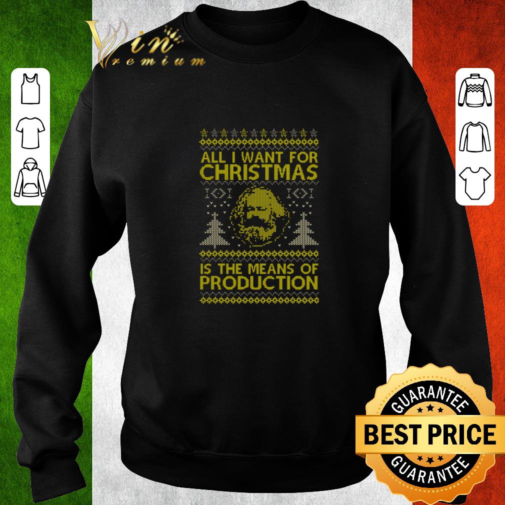 Nice Karl Marx All i want for Christmas is the means of production shirt 2 Nice Karl Marx All i want for Christmas is the means of production shirt