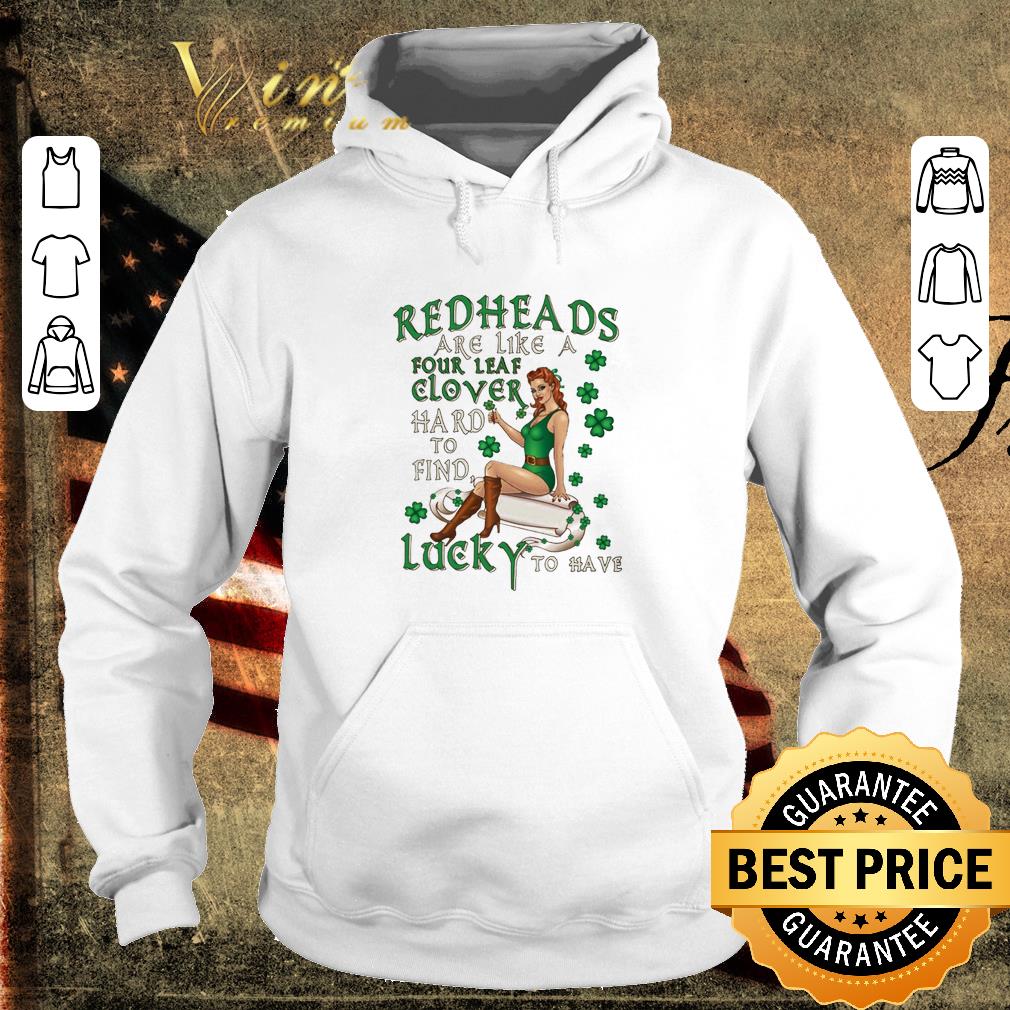 Nice Redheads are like a four leaf clover hard to find lucky to have shirt 2 Nice Redheads are like a four leaf clover hard to find lucky to have shirt
