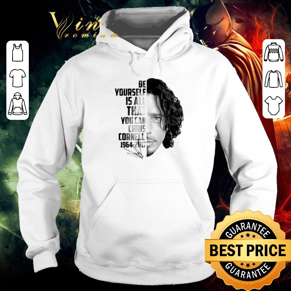Original Be Yourself Is All That You Can Chris Cornell 1964-2017 Signature shirt 2 Original Be Yourself Is All That You Can Chris Cornell 1964-2017 Signature shirt