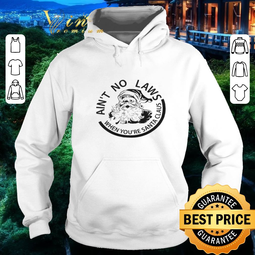 Pretty Ain't no laws when you're santa claus shirt 2 Pretty Ain't no laws when you're santa claus shirt