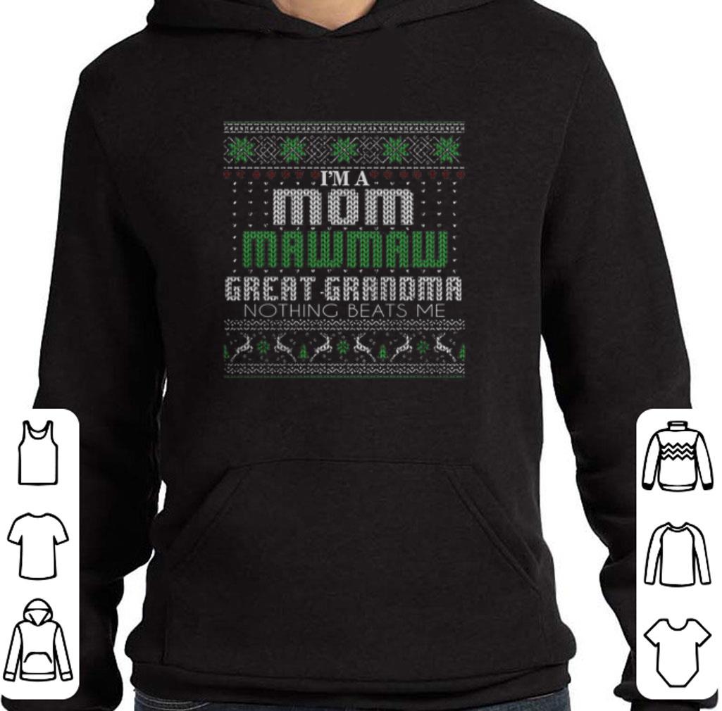 Pretty I'm a mom mawmaw great grandma nothing beats me Christmas shirt 2 Pretty I'm a mom mawmaw great grandma nothing beats me Christmas shirt